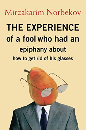 The experience of a fool: who had an epiphany about how to get rid of his glasses The experience of a fool: who had an epiphany about how to get rid of his glasses