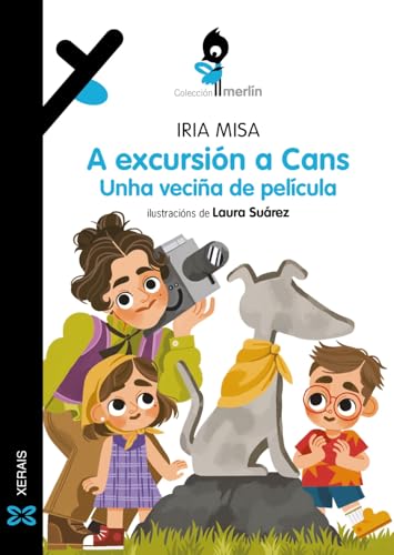 A excursión a Cans. Unha veciña de película (INFANTIL E XUVENIL - MERLÍN - De 9 anos en diante) von Edicións Xerais