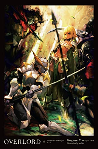 Overlord, Vol. 16 (light novel): The Half-Elf Demigod (OVERLORD LIGHT NOVEL HC, Band 16) von Yen Press