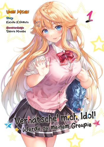Verhätschel mich, Idol! – Werde zu meinem Groupie – Band 01