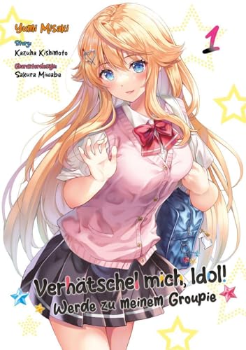Verhätschel mich, Idol! – Werde zu meinem Groupie – Band 01