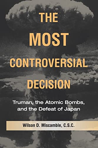 The Most Controversial Decision: Truman, the Atomic Bombs, and the Defeat of Japan (Cambridge Essential Histories) von Cambridge University Press