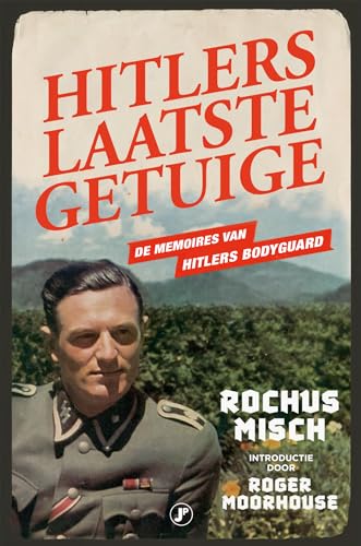 Hitlers laatste getuige: de memoires van Hitlers bodyguard von Just Publishers