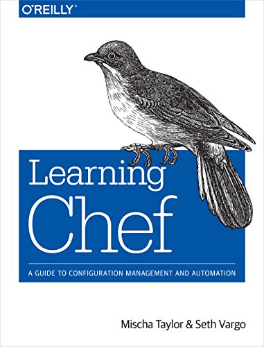 Learning Chef: A Guide to Configuration Management and Automation von O'Reilly Media