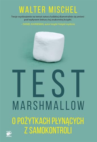 Test Marshmallow: O pożytkach płynących z samokontroli (Mistrzowie Psychologii) von Smak Slowa