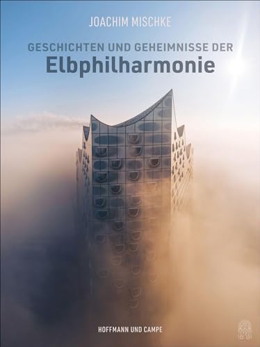 Geschichten und Geheimnisse der Elbphilharmonie von Hoffmann und Campe Verlag