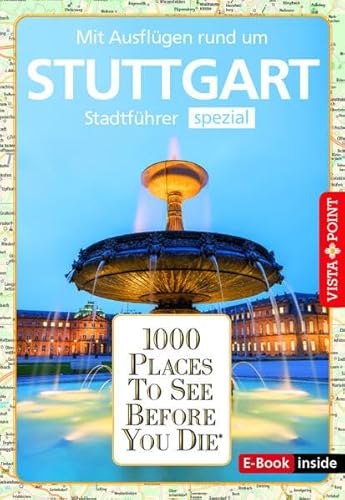 1000 Places To See Before You Die: Stadtführer Stuttgart spezial (E-Book inside) von Vista Point
