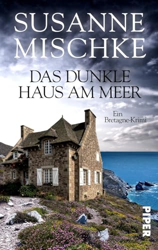 Das dunkle Haus am Meer: Ein Bretagne-Krimi von Piper Spannungsvoll