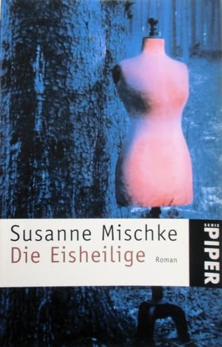 Die Eisheilige: Roman (Piper Taschenbuch, Band 3053)
