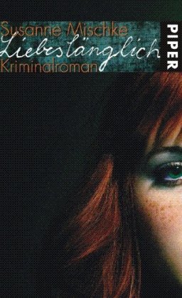 Liebeslänglich: Kriminalroman