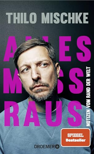 Alles muss raus: Notizen vom Rand der Welt | Eine Reportage des preisgekrönten "Uncovered"-Journalisten Alles muss raus: Notizen vom Rand der Welt | Eine Reportage des preisgekrönten "Uncovered"-Journalisten von Droemer Knaur*