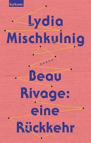 Beau Rivage: eine Rückkehr: Roman von Leykam