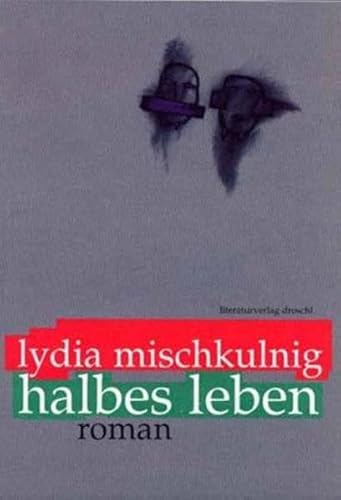 Halbes Leben: Roman