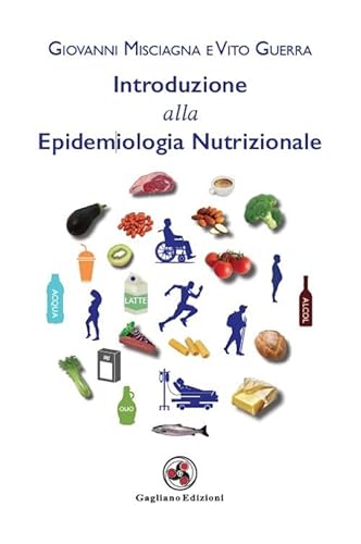 Introduzione alla epidemiologia nutrizionale. Nuova ediz. von Gagliano Edizioni