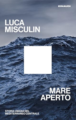 Mare aperto. Storia umana del Mediterraneo centrale (Maverick) von Einaudi