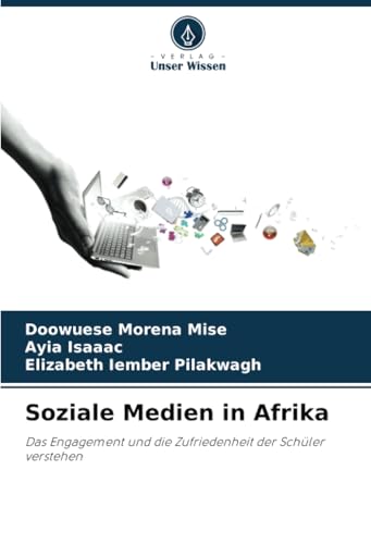 Soziale Medien in Afrika: Das Engagement und die Zufriedenheit der Schüler verstehen von Verlag Unser Wissen