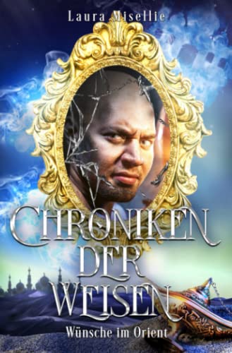 Chroniken der Weisen: Wünsche im Orient (Band 7)