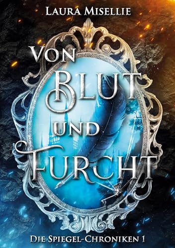 Von Blut und Furcht: Die Spiegel-Chroniken 1 (Fesselnde Urban Fantasy voller Magie und Mythen mit moralisch grauen Charakteren) von BoD – Books on Demand