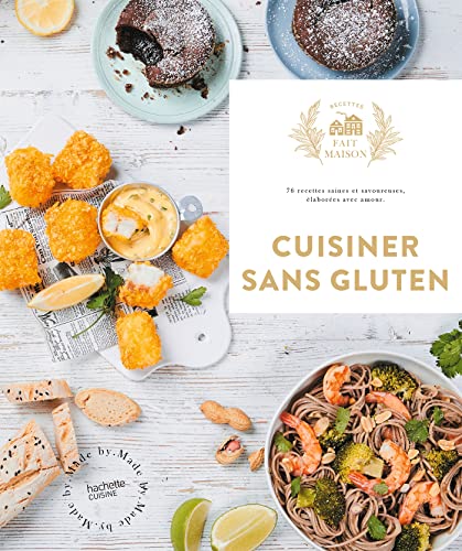 Cuisiner sans Gluten: 60 recettes faciles et gourmandes pour épater vos amis von HACHETTE PRAT