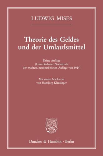 Theorie des Geldes und der Umlaufsmittel.: Dritte Auflage (Unveränderter Nachdruck der zweiten, neubearbeiteten Auflage von 1924). Mit einem Nachwort von Hansjörg Klausinger.