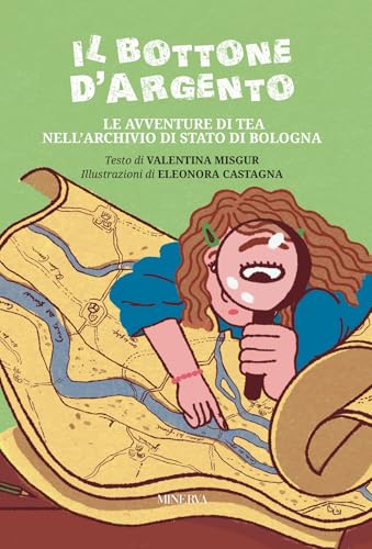 Il bottone d'argento. Le avventure di Tea nell'Archivio di Stato di Bologna. Ediz. illustrata Il bottone d'argento. Le avventure di Tea nell'Archivio di Stato di Bologna. Ediz. illustrata von Minerva Edizioni (Bologna)