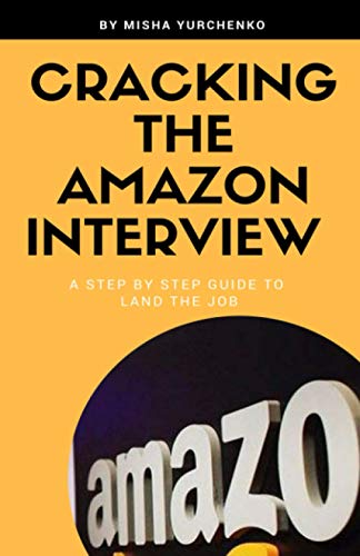 Cracking the Amazon Interview: A Step by Step Guide to Land the Job Cracking the Amazon Interview: A Step by Step Guide to Land the Job von Independently Published