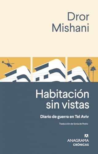 Habitación sin vistas: Diario de guerra de Tel Aviv (Crónicas) von Editorial Anagrama