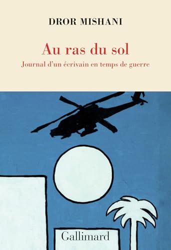 Au ras du sol: Journal d'un écrivain en temps de guerre von GALLIMARD