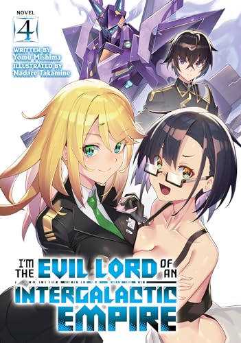 I’m the Evil Lord of an Intergalactic Empire! (Light Novel) Vol. 4 von Seven Seas
