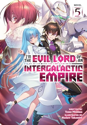I'm the Evil Lord of an Intergalactic Empire! (Light Novel) Vol. 5 von Seven Seas
