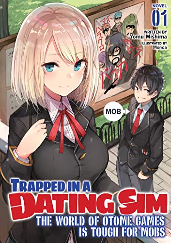 Trapped in a Dating Sim: The World of Otome Games is Tough for Mobs (Light Novel) Vol. 1 von Seven Seas