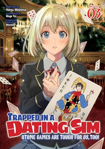 Trapped in a Dating Sim: Otome Games Are Tough For Us, Too! (Light Novel) Vol. 3 von Airship