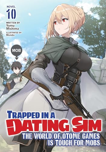 Trapped in a Dating Sim: The World of Otome Games is Tough for Mobs (Light Novel) Vol. 10