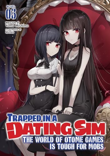 Trapped in a Dating Sim: The World of Otome Games is Tough for Mobs (Light Novel) Vol. 3 von Seven Seas