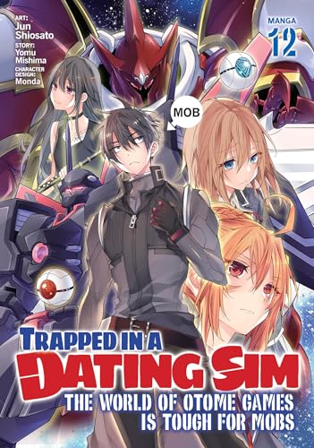 Trapped in a Dating Sim: The World of Otome Games is Tough for Mobs (Manga) Vol. 12 von Seven Seas