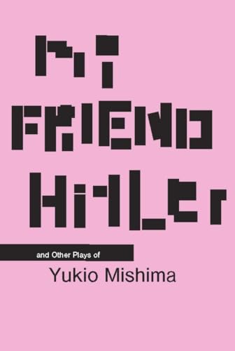 My Friend Hitler: And Other Plays (Modern Asian Literature)