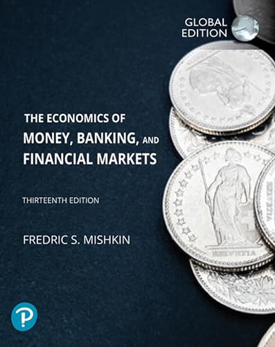 Economics of Money, Banking and Financial Markets, The, Global Edition (Business and Economics)