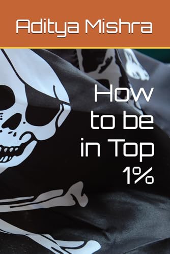 How to be in Top 1% von Independently published