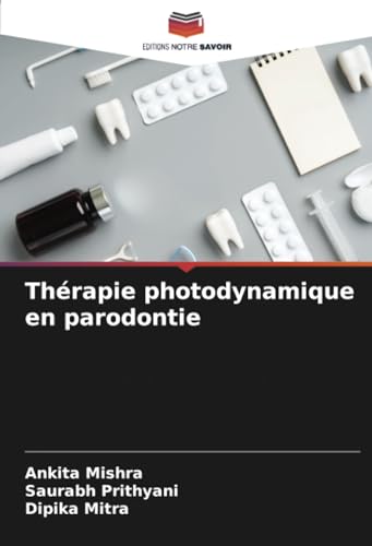 Thérapie photodynamique en parodontie: DE von Editions Notre Savoir
