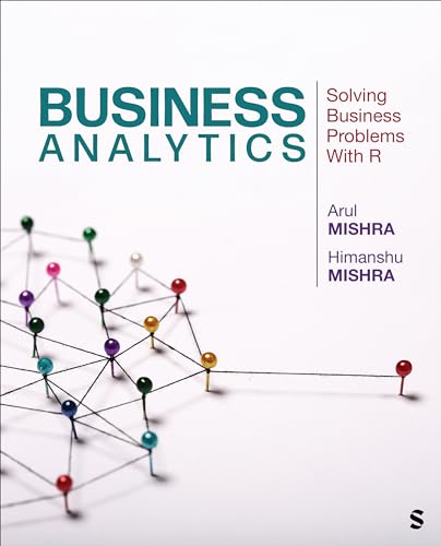 Business Analytics: Solving Business Problems With R Business Analytics: Solving Business Problems With R von Sage Publications
