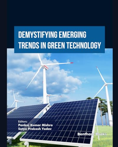 Demystifying Emerging Trends in Green Technology (Emerging Trends in Computation Intelligence and Disruptive Technologies, Band 3) von Bentham Science Publishers