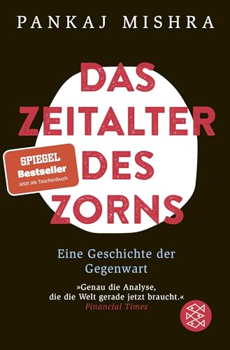 Das Zeitalter des Zorns: Eine Geschichte der Gegenwart