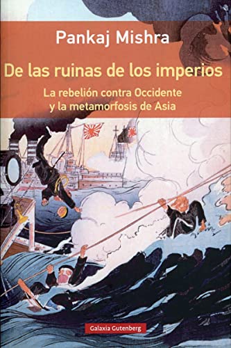 De las ruinas de los imperios- Rústica: La rebelión contra Occidente y la metamorfosis de Asia (Ensayo) von GALAXIA