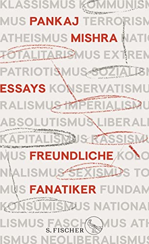Freundliche Fanatiker: Über das ideologische Nachleben des Imperialismus von FISCHER, S.