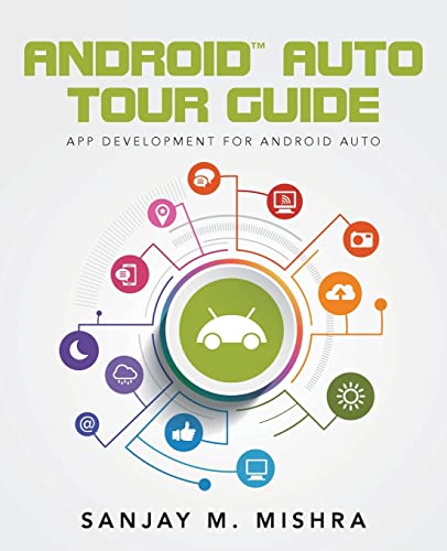 Android Auto Tour Guide: App Development for Android Auto von Createspace Independent Publishing Platform