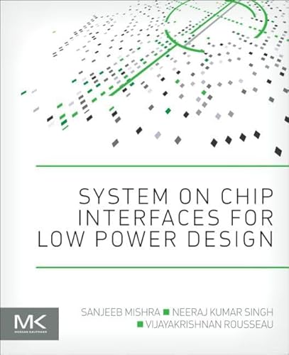 System on Chip Interfaces for Low Power Design von Morgan Kaufmann