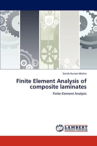 Finite Element Analysis of composite laminates: Finite Element Analysis von LAP Lambert Academic Publishing