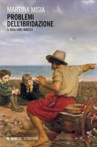 Problemi di ibridazione. Il realismo magico (Eterotopie) von Mimesis