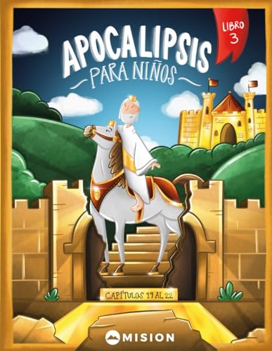 Apocalipsis para niños - Libro 3: El regreso de Cristo y su reinado (Capítulos 19 al 22)