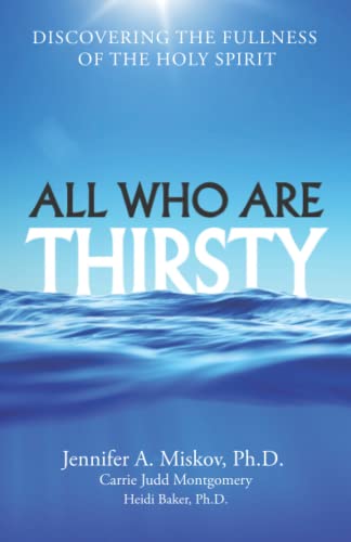All Who Are Thirsty: Discovering the Fullness of the Holy Spirit von Silver to Gold